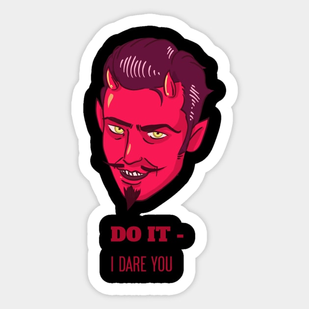 Do It - I Dare You Sticker by artpirate